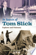 In Search of Tom Slick Explorer and Visionary.