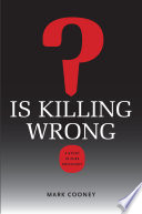 Is killing wrong? a study in pure sociology / Mark Cooney.