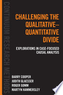 Challenging the qualitative-quantitative divide : explorations in case-focused causal analysis /
