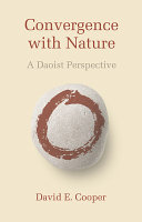 Convergence with nature : a Daoist perspective / David E. Cooper.