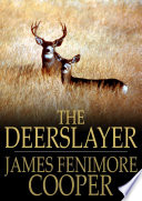 The deerslayer, or, The first warpath /