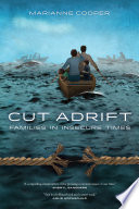 Cut adrift : families in insecure times / Marianne Cooper.