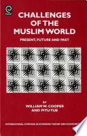 Challenges of the muslim world : present, future and past / William W. Cooper and Piyu Yue.