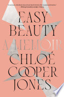 Easy beauty : a memoir / Chloé Cooper Jones.