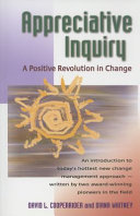 Appreciative inquiry : a positive revolution in change /