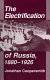 The electrification of Russia, 1880-1926 /