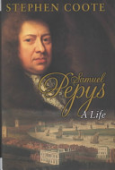 Samuel Pepys : a life / Stephen Coote.