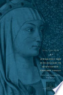 Jewish poet and intellectual in seventeenth-century Venice : the works of Sarra Copia Sulam in verse and prose, along with writings of her contemporaries in her praise, condemnation, or defense /