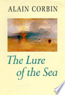 The lure of the sea : the discovery of the seaside in the western world, 1750-1840 /