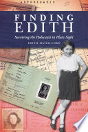 Finding Edith : surviving the Holocaust in plain sight / Edith Mayer Cord.