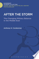 After the storm : the changing military balance in the Middle East /