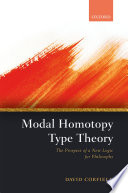 Modal homotopy type theory : the prospect of a new logic for philosophy /