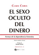 El sexo oculto del dinero : formas de la dependencia femenina / Clara Coria.