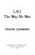 LBJ the way he was / Frank Cormier.