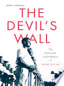 The devil's wall : the nationalist youth mission of Heinz Rutha /