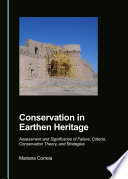 Conservation in earthen heritage : assessment and significance of failure, criteria, conservation theory, and strategies / by Mariana Correia.
