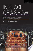 In place of a show : what happens inside theatres when nothing is happening /