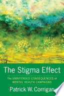 The stigma effect : unintended consequences of mental health campaigns /
