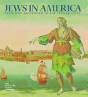 Jews in America : from New Amsterdam to the Yiddish stage /