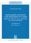 Segnalazione di illeciti e organizzazioni di lavoro : pubblico e privato nella disciplina del whistleblowing /