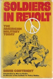Soldiers in revolt : the American military today /