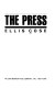 The press / Ellis Cose.