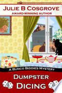 Dumpster dicing : a Bunco Biddies mystery / Julie Cosgrove.