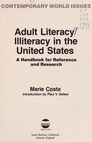 Adult literacy/illiteracy in the United States : a handbook for reference and research / Marie Costa ; introduction by Paul V. Delker.