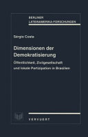 Dimensionen der Demokratisierung : Offentlichkeit, Zivilgesellschaft und lokale Partizipation in Brasilien /