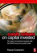 Cash return on capital invested : ten years of investment analysis with the CROCI economic profit model / Pascal Costantini.