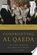 Confronting al Qaeda : the Sunni awakening and American strategy in al Anbar / Martha L. Cottam and Joe W. Huseby ; with Bruno Baltodano.