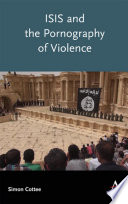 ISIS and the pornography of violence / Simon Cottee.