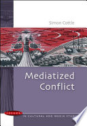 Mediatized conflict developments in media and conflict studies /