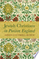 Jewish Christians in Puritan England /