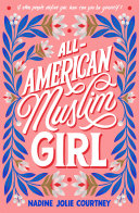 All-American Muslim girl / Nadine Jolie Courtney.