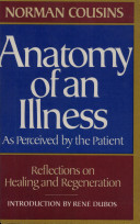 Anatomy of an illness as perceived by the patient : reflections on healing and regeneration /