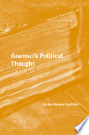 Gramsci's political thought by Carlos Nelson Coutinho ; translated from the Portuguese by Pedro Sette-Camara ; with a foreword by Joseph A. Buttigieg.