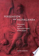Persuasion and propaganda : monuments and the eighteenth-century British Empire /