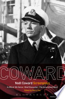 Noël Coward Screenplays : In Which We Serve, Brief Encounter, the Astonished Heart / Noël Coward, Barry Day.