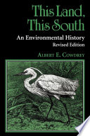 This land, this South : an environmental history /