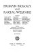 Human biology and racial welfare / Contributors: Walter B. Cannon [and others]  Edited by Edmund V. Cowdry.  With an introd. by Edwin R. Embree.