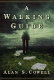 A walking guide : a novel / Alan S. Cowell.