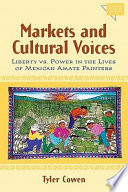 Markets and cultural voices : liberty vs. power in the lives of Mexican Amate painters / Tyler Cowen.
