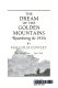 The dream of the golden mountains : remembering the 1930s /