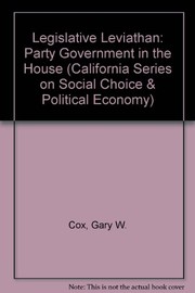 Legislative leviathan : party government in the House / Gary W. Cox and Mathew D. McCubbins.