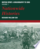 British sport : a bibliography to 2000. Vol. 1, Nationwide histories / Richard William Cox.