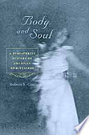 Body and soul : a sympathetic history of American spiritualism /