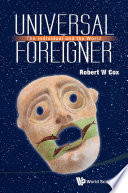 Universal foreigner : the individual and the world / Robert W. Cox.