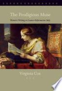 The prodigious muse : women's writing in counter-reformation Italy /