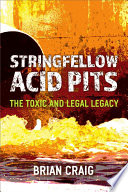 Stringfellow acid pits : the toxic and legal legacy / Brian Craig.